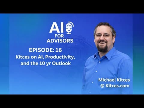 Kitces on AI, Productivity, and the 10 yr Outlook